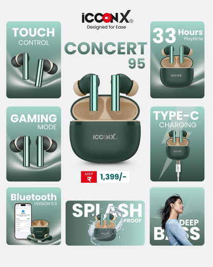 ICCONX CONCERT 95 - Green | 33Hrs Playtime | Bluetooth 5.3 | Fast Charging | SPLASH PROOF |TOUCH CONTROL | GAMING MODE 35ms| Designed for Ease.