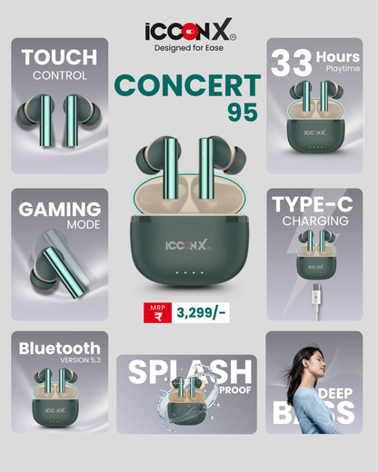 ICCONX CONCERT 95 - Green | 33Hrs Playtime | Bluetooth 5.3 | Fast Charging | SPLASH PROOF |TOUCH CONTROL | GAMING MODE 35ms| Designed for Ease.